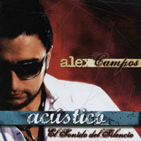 Alex Campos - Acustico El Sonido Del Silencio