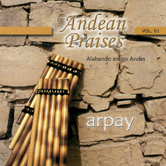 Arpay - Andean Praises