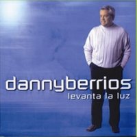 Danny Berrios - Levanta La Luz
