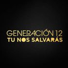 Generacion 12 - Tu Nos Salvaras