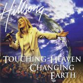 Hillsong Live - Touching Heaven Changing Earth
