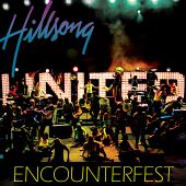 Hillsong United - Encounterfest