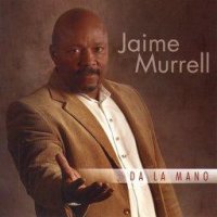 Jaime Murrel - Da La Mano