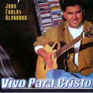 Juan Carlos Alvarado - Vivo Para Cristo