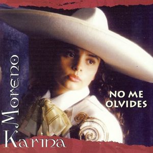Karina Moreno - No Me Olvides