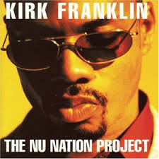 Kirk Franklin - the-nu-nation-project