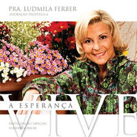 Ludmila Ferber - A Esperana Vive