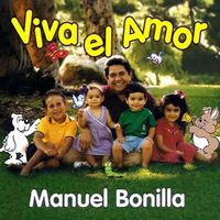 Manuel Bonilla - Viva El Amor