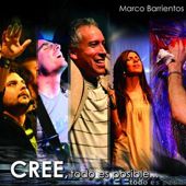 Marco Barrientos - Cree Todo Es Posible