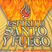 Marco Barrientos - Espiritu Santo Y Fuego