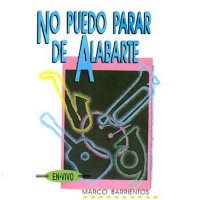 Marco Barrientos - No Puedo Parar De Alabarte