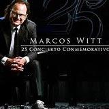 Marcos Witt - 25 Concierto Conmemorativo