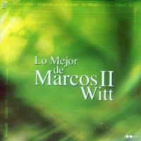 Marcos Witt - Lo Mejor De Marcos Ii