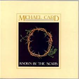 Michael Card - Known By The Scars