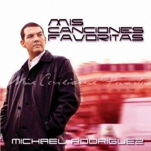 Michael Rodriguez - Mis Canciones Favoritas