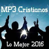Mp3 Cristianos - Mp3 Cristianos 2016