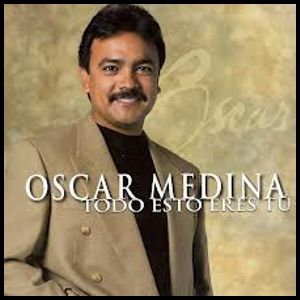 Oscar Medina - Todo Esto Eres Tu