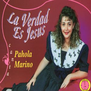 Pahola Marino - La Verdad Es Jesus