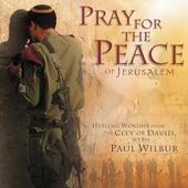 Paul Wilbur - pray-for-the-peace-of-jerusalem