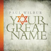 Paul Wilbur - Your Great Name