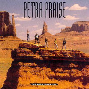 Petra - Praise The Rock Cries Out