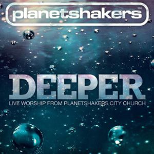 Planetshakers - Deeper