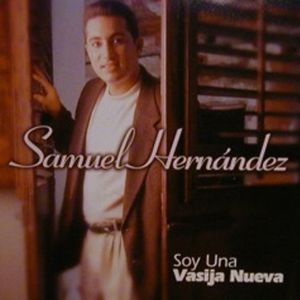 Samuel Hernandez - Soy Una Vasija Nueva