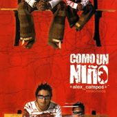 Alex Campos - Como Un Nino