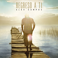 Alex Campos - Regreso A Ti