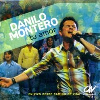 Danilo Montero - Tu Amor