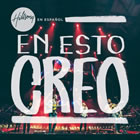 Hillsong En Español - En Esto Creo Live