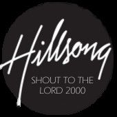 Hillsong - Shout To The Lord 2000