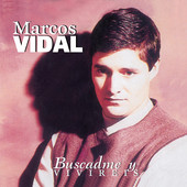 Marcos Vidal - buscadme-y-vivireis