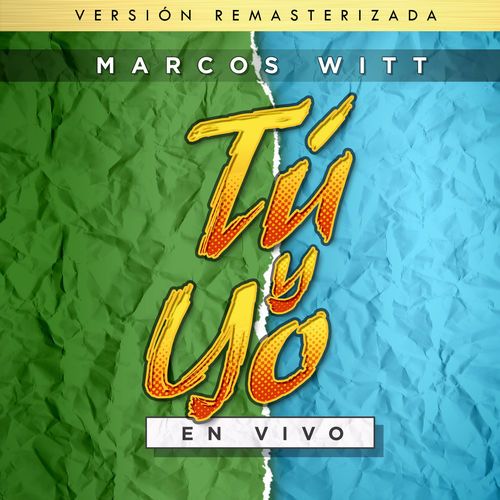 Marcos Witt - Tu Y Yo Version Remasterizada