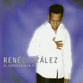 Rene Gonzalez - El Poder Esta En Ti