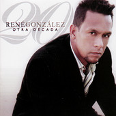 Rene Gonzalez - Otra Decada
