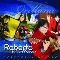Roberto Orellana - Coleccion De Oro