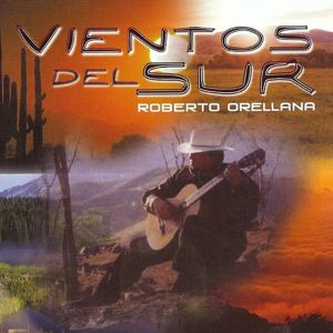 Roberto Orellana - Vientos Del Sur